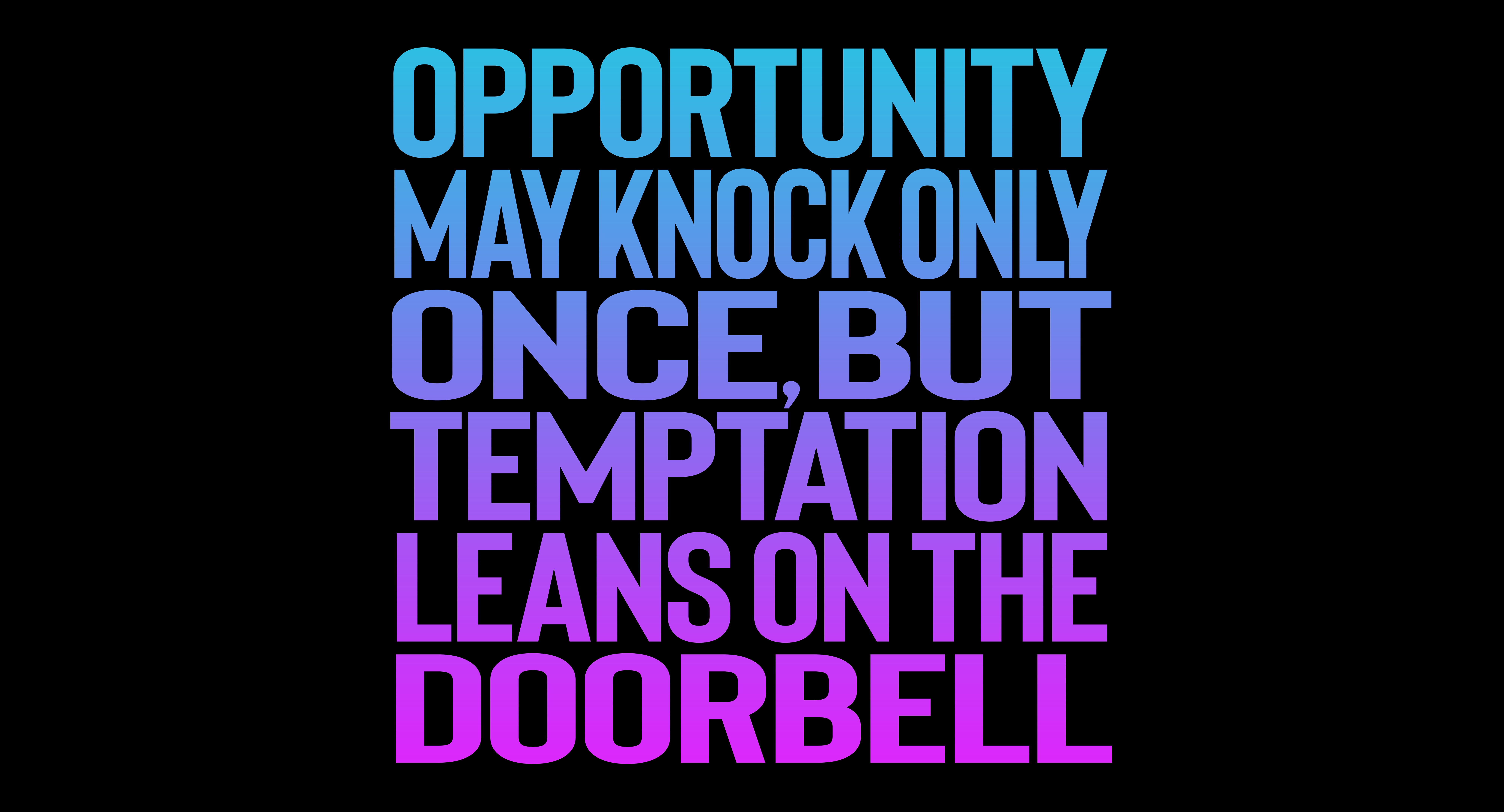 HD wallpaper, Opportunity May Knock Only Once, Popular Quotes, 8K, Amoled, But Temptation Leans On The Doorbell, Black Background, , 5K