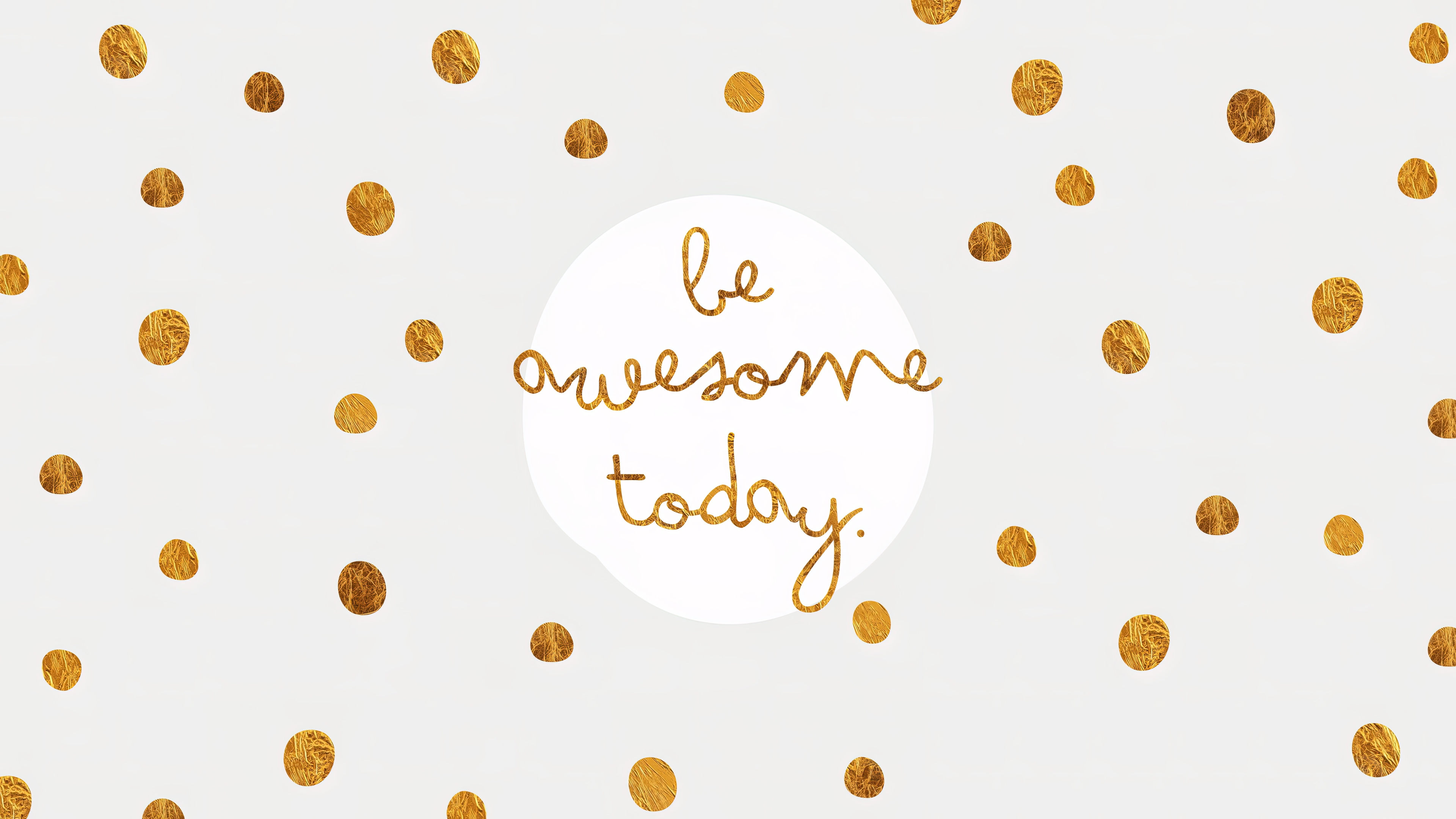 HD wallpaper, Be Awesome, White Background, Gold Polka Dots